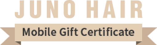 JUNO HAIR Mobile Gift Certificate